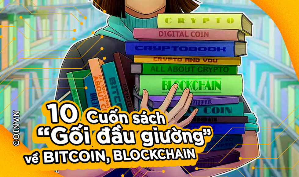 10 cuốn sách “gối đầu giường” về Bitcoin, blockchain