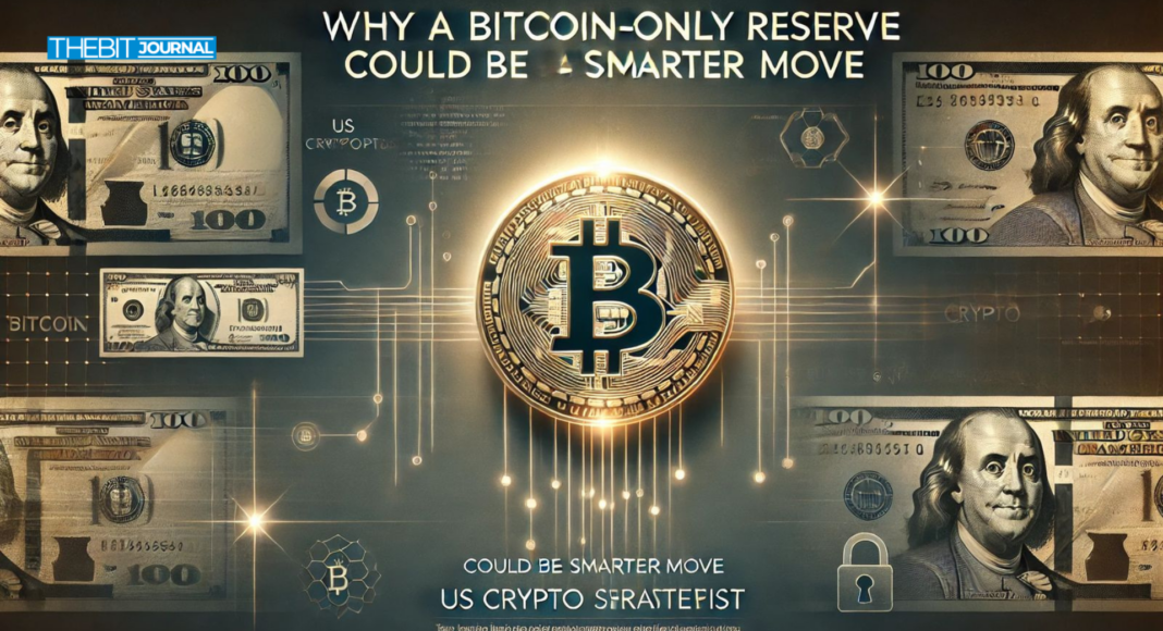 U.S. Crypto Strategy: Why a Bitcoin-Only Reserve Could Be the Smartest Move – The Bit Journal